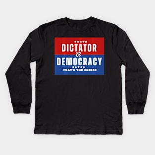 Dictator Or Democracy Kids Long Sleeve T-Shirt